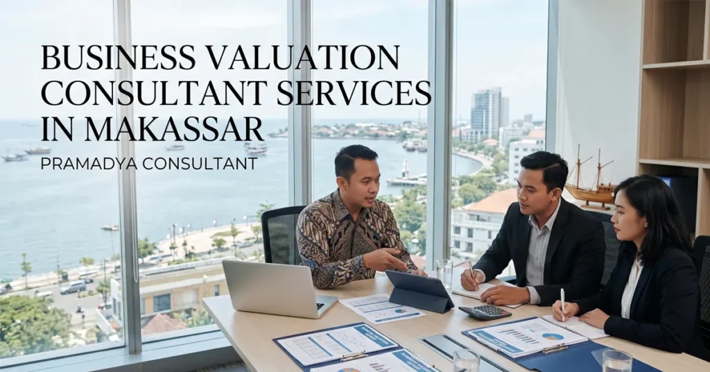 Jasa Konsultan Valuasi Bisnis di Makassar